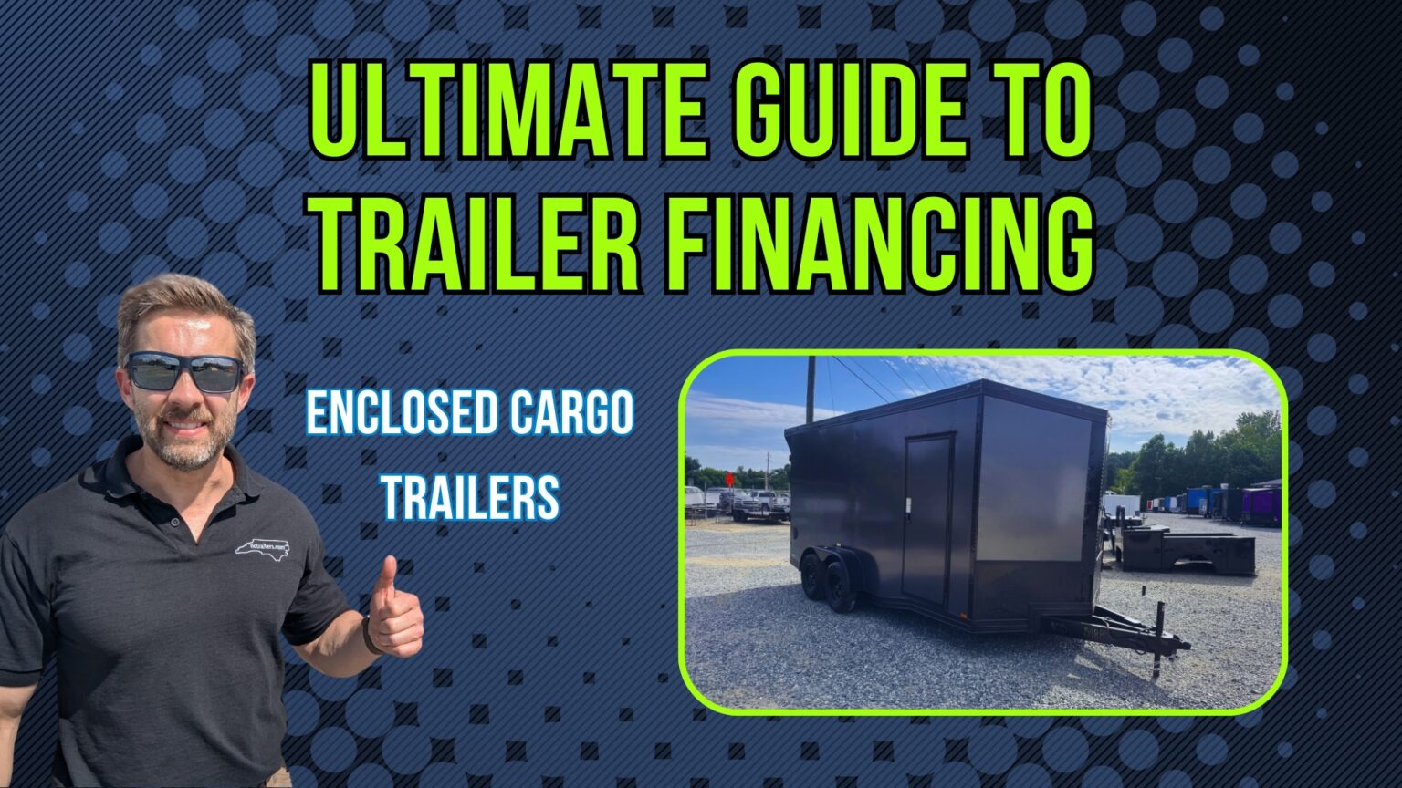 The Ultimate Guide to Financing Your Enclosed Cargo Trailer - North ...